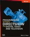 Programming Directshow for Digital Video, Television and DVD