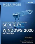 Implementing and Administering Security in a Microsoft Windows 2000 Network (Exam 70-214) (MCSE Self-Paced Training Kit Series)