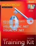 MCAD/MCSD Self-Paced Training Kit : Implementing Security for Applications with Microsoft Visual Basic.NET and Microsoft Visual C#.NET