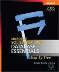 Microsoft SQL Server 2005 Database Essentials Step by Step