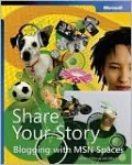 Share Your Story: Blogging with MSN Spaces
