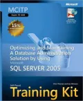 MCITP Self-Paced Training Kit (Exam 70-444): Optimizing and Maintaining a Database Administration Solution Using Microsoft SQL Server(tm) 2005 [With C
