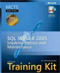 MCTS Self-Paced Training Kit (Exam 70-431): Microsoft SQL Server 2005--Implementation and Maintenance [With CDROM]
