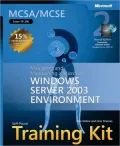 MCSE Self-Paced Training Kit (Exam 70-290) Implementing, Managing, and Maintaining a Microsoft a Microsoft Windows Server 2003 Network Infrastructure