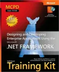 MCPD Self-Paced Training Kit (Exam 70-549): Designing and Developing Enterprise Applications Using the Microsoft .NET Framework