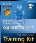 MCITP Self-Paced Training Kit (Exam 70-441): Designing Database Solutions by Using Microsoft SQL Server 2005