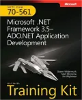 MCTS Self-Paced Training Kit (Exam 70-561): Microsoft .NET Framework 3.5--ADO.NET Application Development