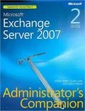 Microsoft® Exchange Server 2007 Administrator's Companion