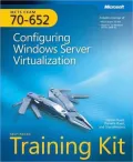 MCTS Self-Paced Training Kit (Exam 70-652): Configuring Windows Server Virtualization