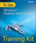 MCITP Self-Paced Training Kit (Exam 70-686): Windows 7 Desktop Administrator