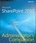 Microsoft Sharepoint 2010 Administrator’s Companion