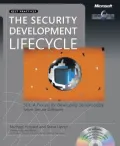 The Security Development Lifecycle: SDL - A Process for Developing Demonstrably More Secure Software