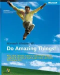 Microsoft Windows XP: Do Amazing Things: Do Amazing Things