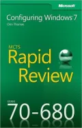 MCTS 70-680 Rapid Review: Configuring Windows® 7
