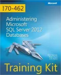 Training Kit Exam 70-462: Administering Microsoft SQL Server 2012 Databases