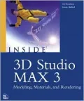 Inside 3D Studio Max 3: Modeling, Materials and Rendering v. 2