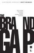 Brand Gap How to Bridge the Distance Between Business Strategy and Design