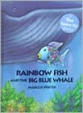 Rainbow Fish and the Big Blue Whale