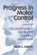 Progress in Motor Control : Structure-Function Relations in Voluntary Movements