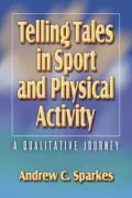 Telling Tales in Sport and Physical Activity:A Qualitative Jrny