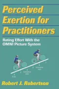Perceived Exertion for Practitioners: Rating Effort With the OMNI Picture System