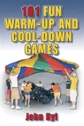 101 Fun Warm-Up and Cool-Down Games