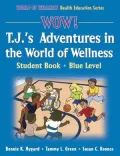 Wow! T. J.'s adventures in the world of wellness