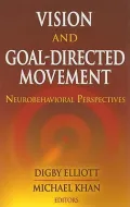 Vision and Goal-Directed Movement: Neurobehavioral Perspectives