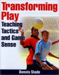 Transforming Play: Teaching Tactics and Game Sense