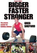 Bigger Faster Stronger - 2nd Edition