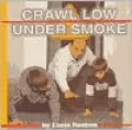 Crawl Low under Smoke