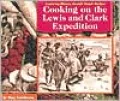 Cooking on the Lewis and Clark Expedition