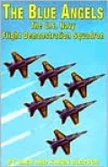 The Blue Angels: The U. S. Navy Flight Demonstration Squadron