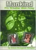 Mankind: Pro Wrestler Mick Foley
