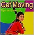 Get Moving: Tips on Exercise