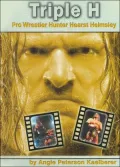 Triple H: Pro Wrestler Hunter Hearst Helmsley (Pro Wrestlers Series)