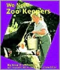 We Need Zoo Keepers (Helpers in Our Community Series)