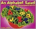 An Alphabet Salad: Fruits and Vegetables from A to Z