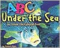 ABC Under the Sea (Alphabet Books): An Ocean Life Alphabet Book