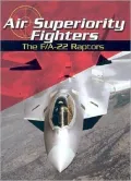 Air Superiority Fighters : F/A-22 Raptors