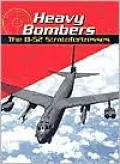 Heavy Bombers : The B-52 Stratofortresses