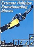 Extreme Snowboard Halfpipe Moves