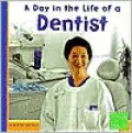A Day in the Life of a Dentist (First Facts Commuity Helpers at Work Series)