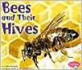 Bees and Their Hives (Animal Homes Series)