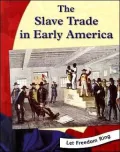 Let Freedom Ring!: The Slave Trade in Early America