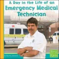 A Day in the Life of an Emergency Medical Technician (Community Helpers at Work Series)