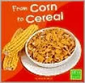 From Corn To Cereal