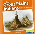 The Great Plains Indians: Daily Life in The 1700s
