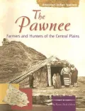 The Pawnee: Farmers and Hunters of the Central Plains