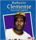 Roberto Clemente: Baseball Legend